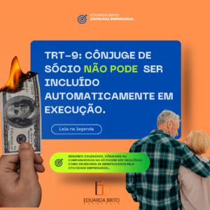 Leia mais sobre o artigo TRT-9: Cônjuge de sócio só pode ser incluído como devedor se tinha benefícios com atividade empresarial