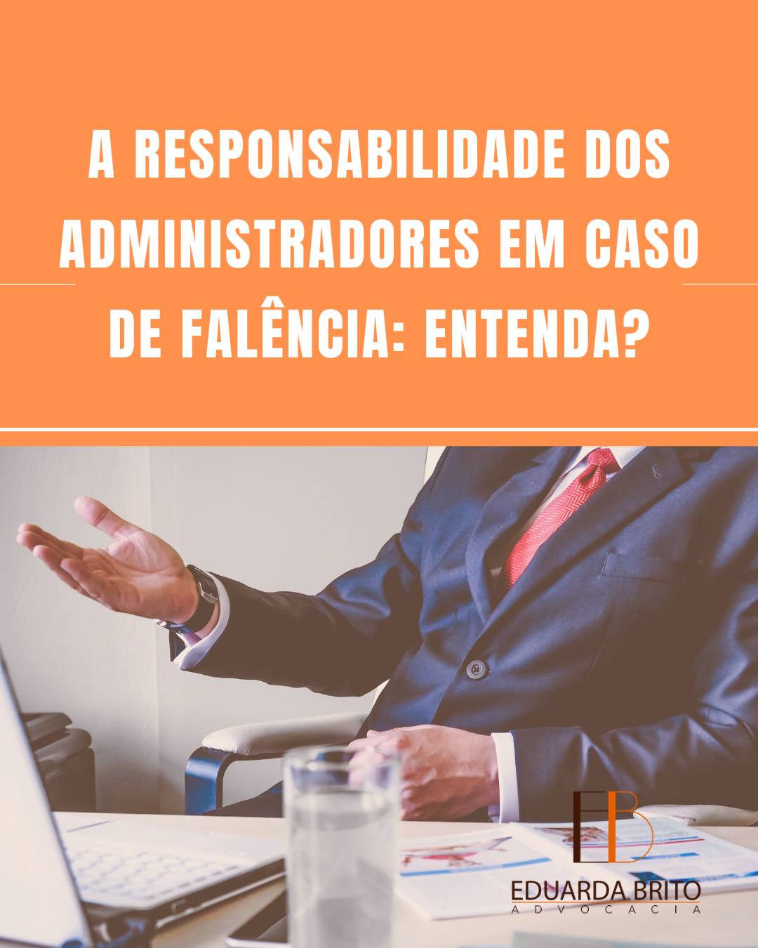 Você está visualizando atualmente A Responsabilidade dos Administradores em Caso de Falência: Entenda