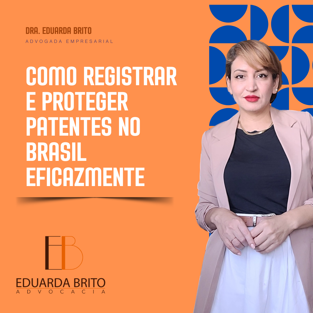 Leia mais sobre o artigo Como Registrar e Proteger Patentes no Brasil Eficazmente