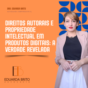 Leia mais sobre o artigo Direitos Autorais e Propriedade Intelectual em Produtos Digitais: A Verdade Revelada