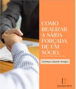 Leia mais sobre o artigo Cláusula Shotgun e Saída Forçada de Sócio: Um Mecanismo de Solução de Conflitos em Sociedades.