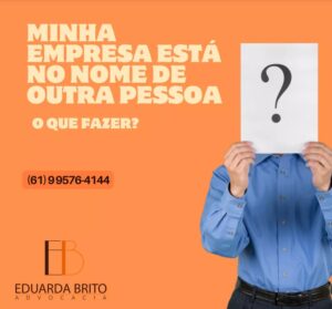 Leia mais sobre o artigo Minha empresa está no nome de outra pessoa. O que fazer?