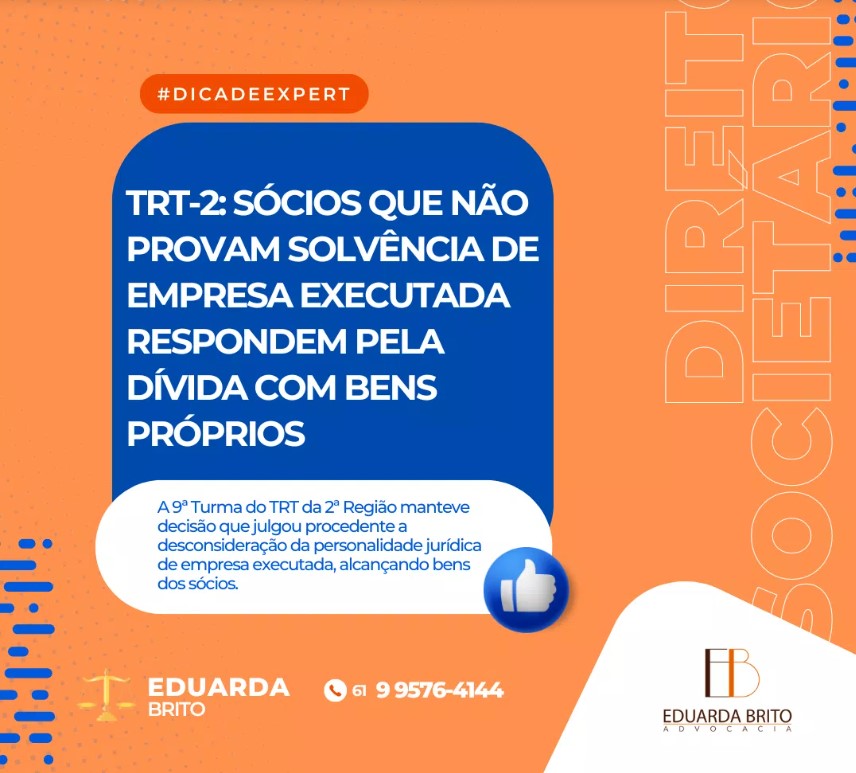 Você está visualizando atualmente Sócios que não provam solvência de empresa executada respondem pela dívida com bens pessoais.