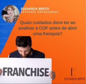 Leia mais sobre o artigo Quais cuidados devo ter ao analisar a COF antes de abrir uma franquia?