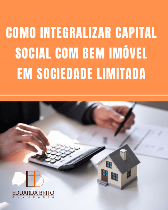 Leia mais sobre o artigo Como integralizar capital social com bem imóvel em sociedade limitada?