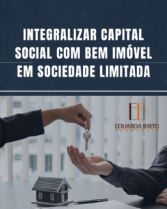 Leia mais sobre o artigo Como integralizar capital social com bem imóvel em sociedade limitada?